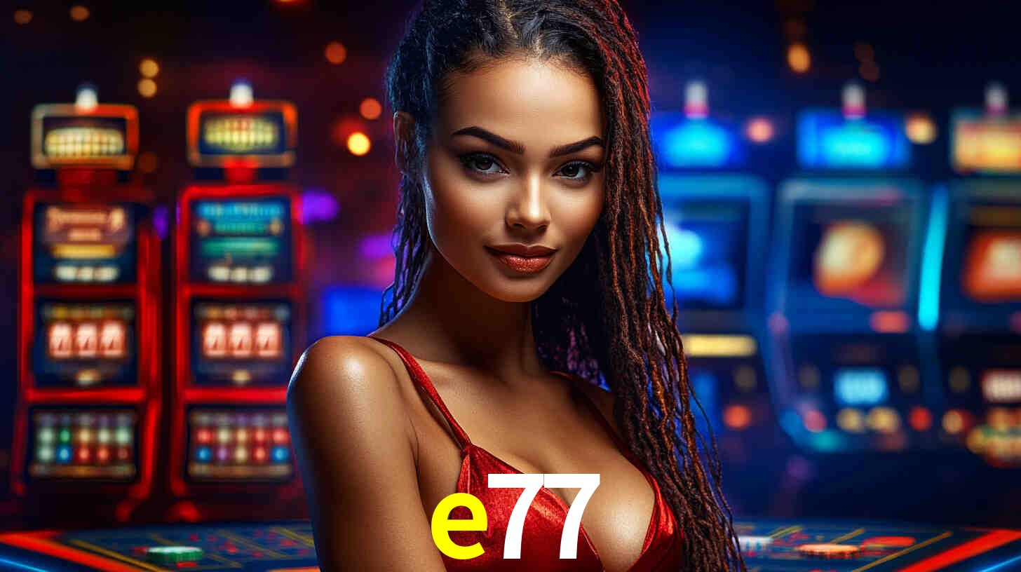 e77